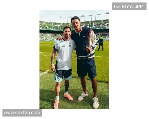 梅西与足球明星亲密互动视频展现球场背后的友谊与激情